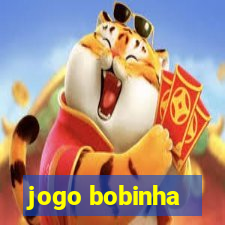 jogo bobinha