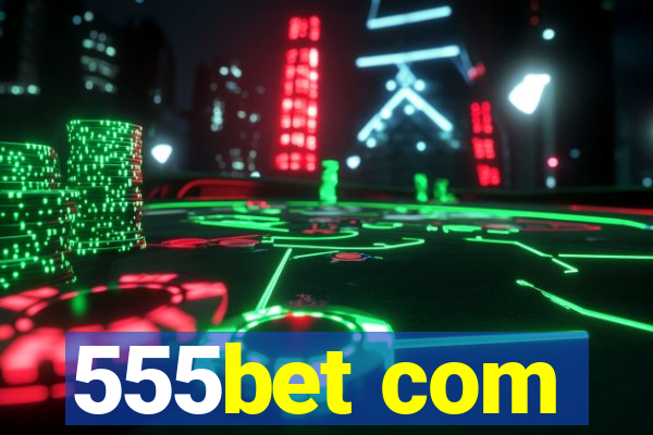 555bet com