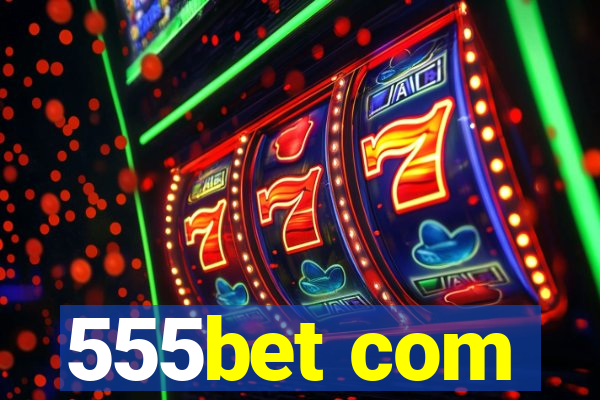 555bet com