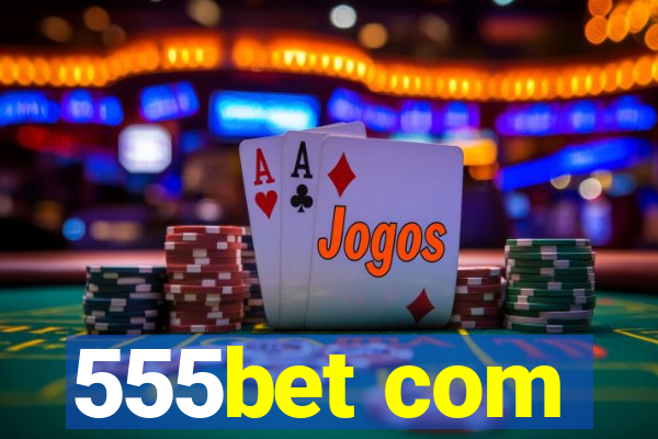 555bet com