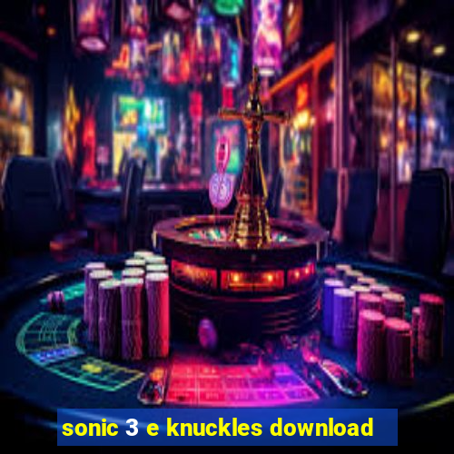 sonic 3 e knuckles download