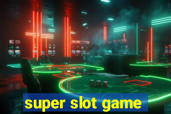 super slot game