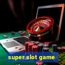 super slot game