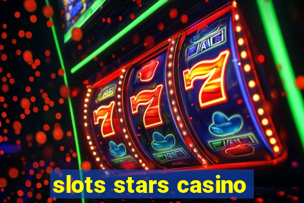 slots stars casino