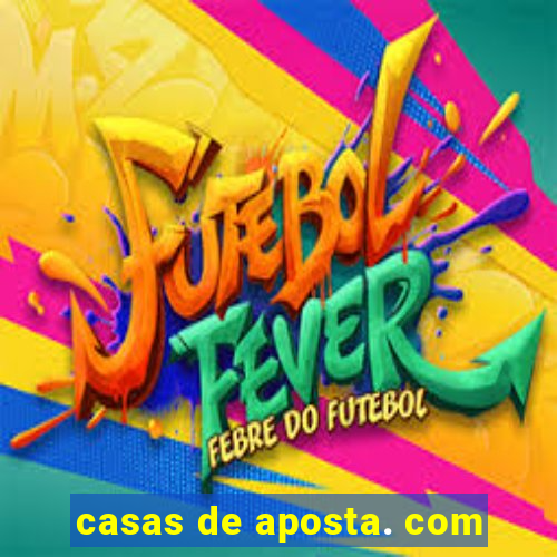 casas de aposta. com