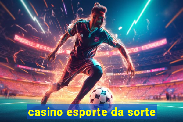 casino esporte da sorte