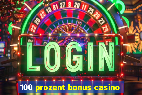 100 prozent bonus casino