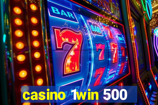 casino 1win 500