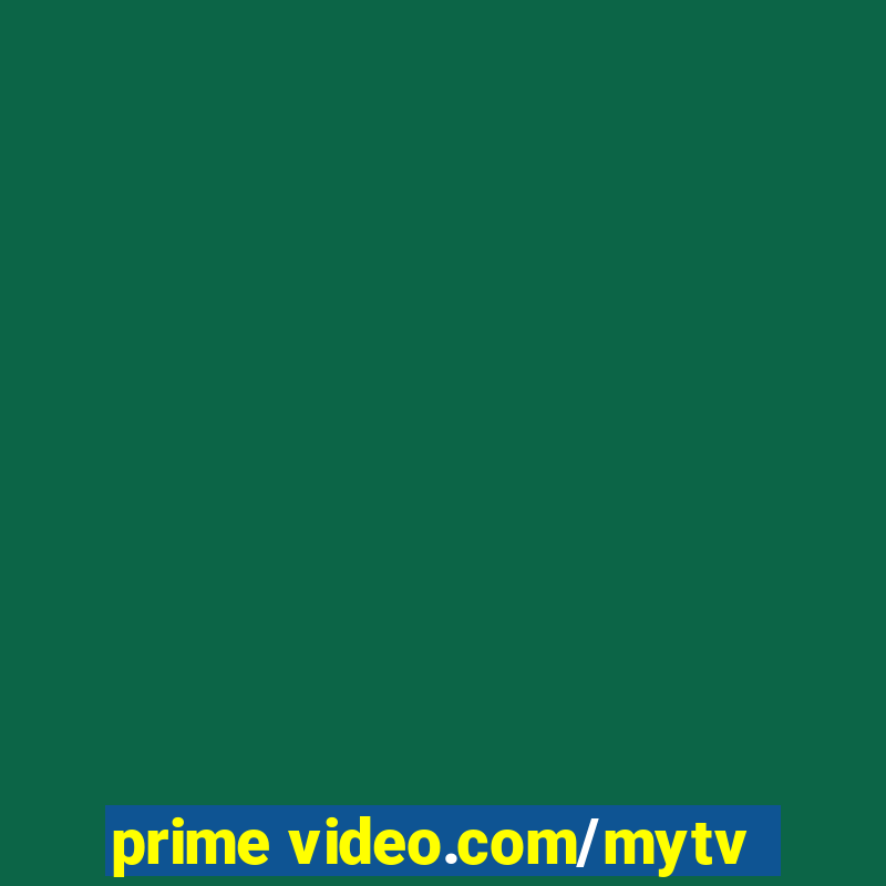 prime video.com/mytv