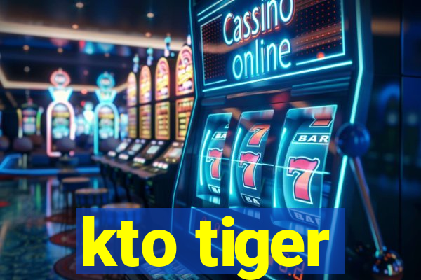 kto tiger