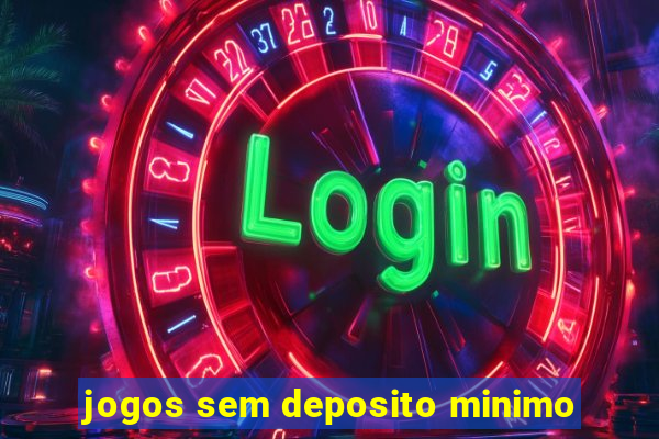 jogos sem deposito minimo