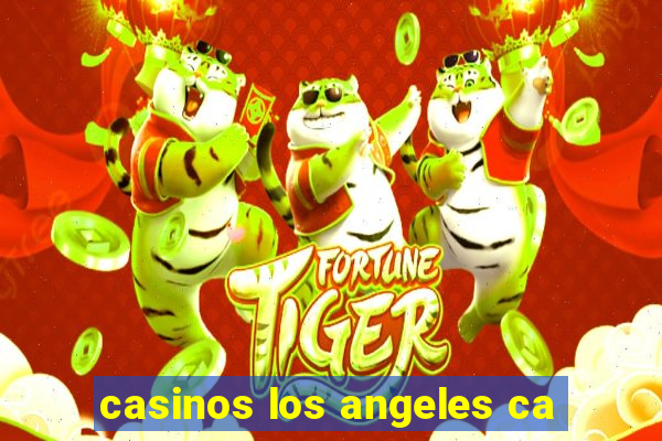 casinos los angeles ca