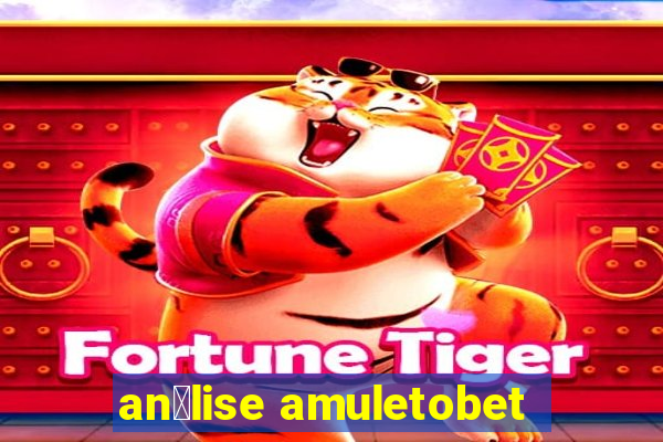 an谩lise amuletobet