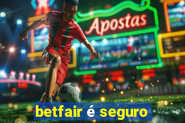 betfair é seguro