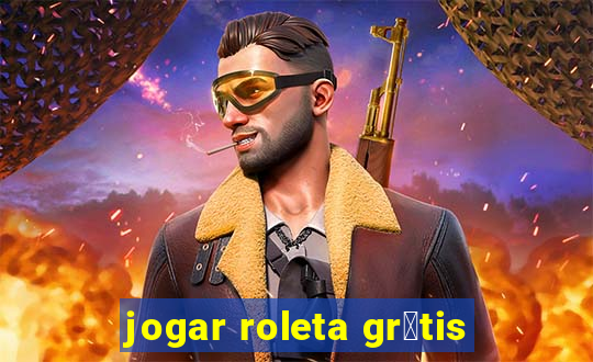 jogar roleta gr谩tis