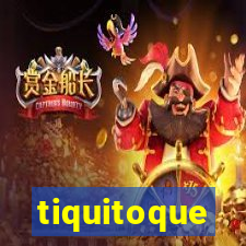 tiquitoque