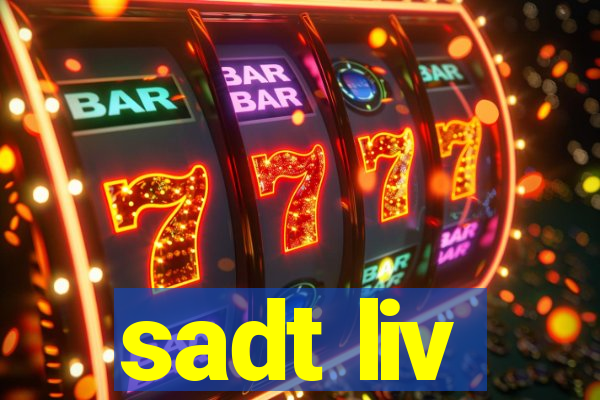 sadt liv