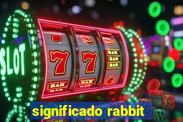 significado rabbit