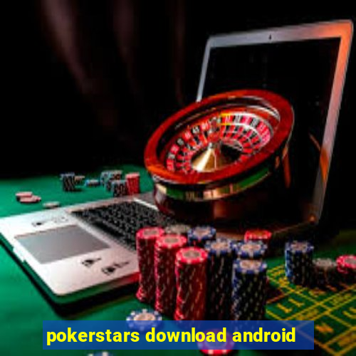 pokerstars download android