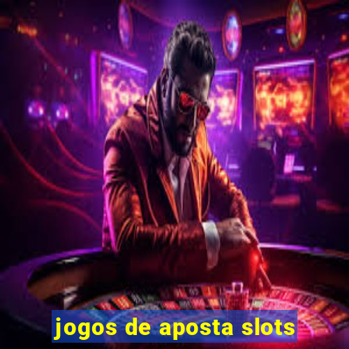 jogos de aposta slots