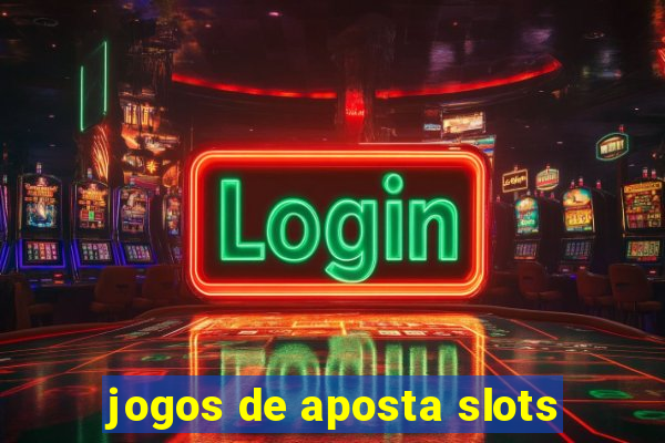 jogos de aposta slots