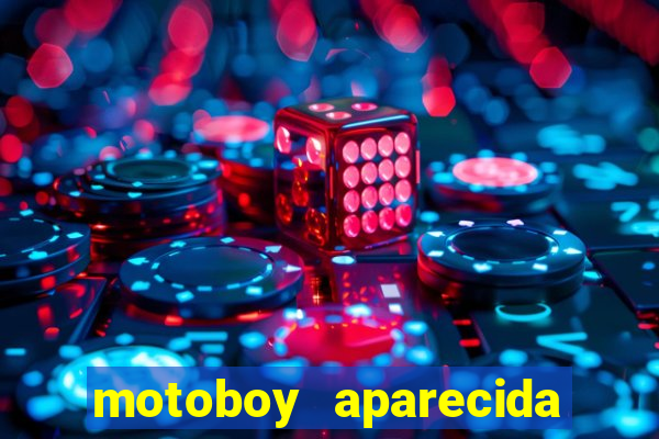 motoboy aparecida de goiania