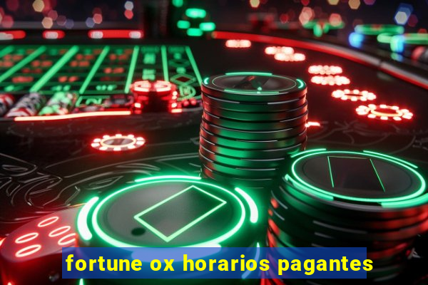 fortune ox horarios pagantes