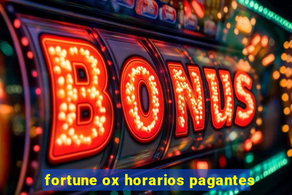 fortune ox horarios pagantes