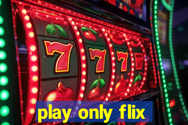 play only flix