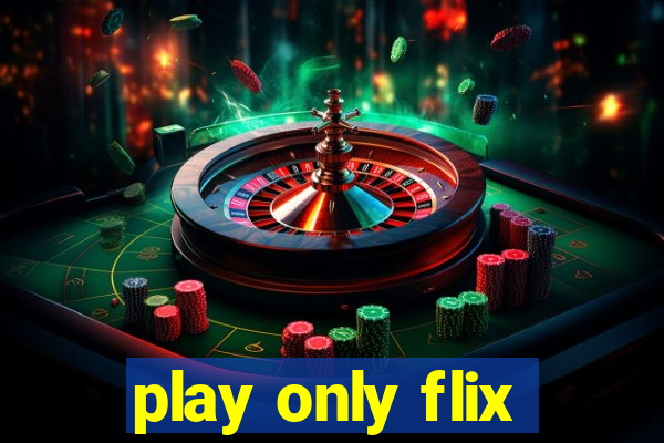 play only flix