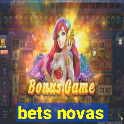 bets novas