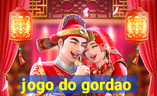 jogo do gordao