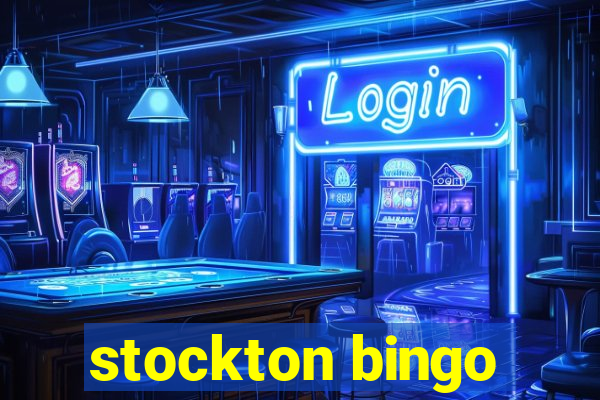 stockton bingo