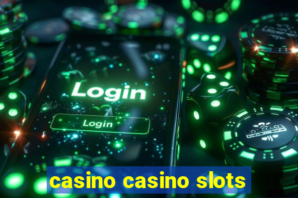 casino casino slots