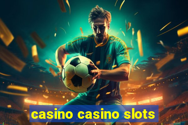 casino casino slots