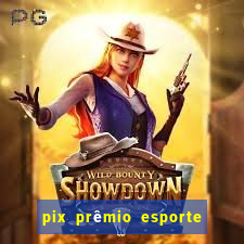 pix prêmio esporte código promocional