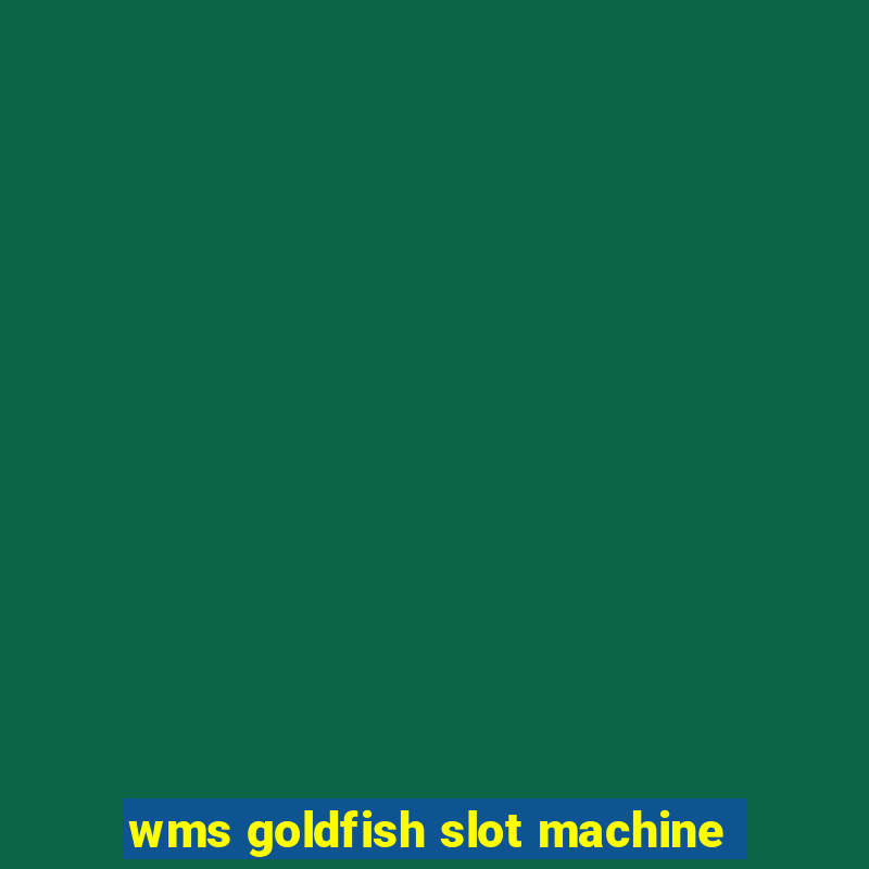 wms goldfish slot machine