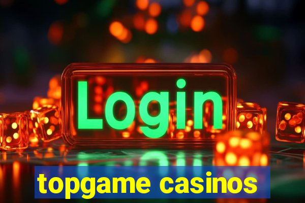 topgame casinos