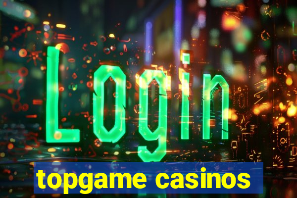 topgame casinos