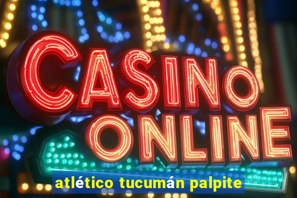 atlético tucumán palpite