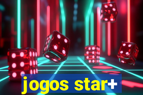 jogos star+