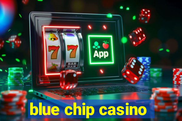 blue chip casino