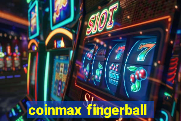 coinmax fingerball