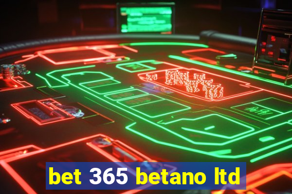 bet 365 betano ltd