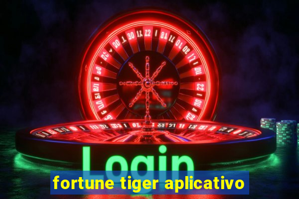 fortune tiger aplicativo