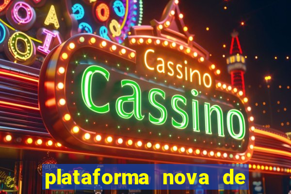 plataforma nova de jogo de aposta