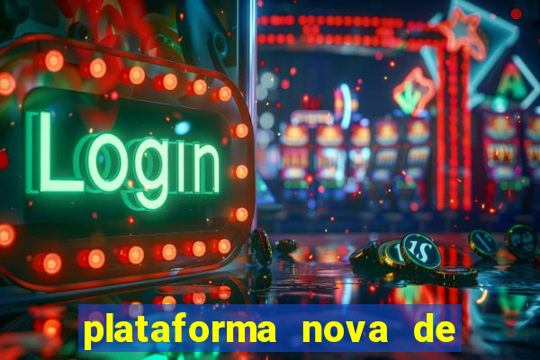 plataforma nova de jogo de aposta