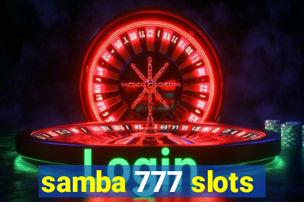 samba 777 slots