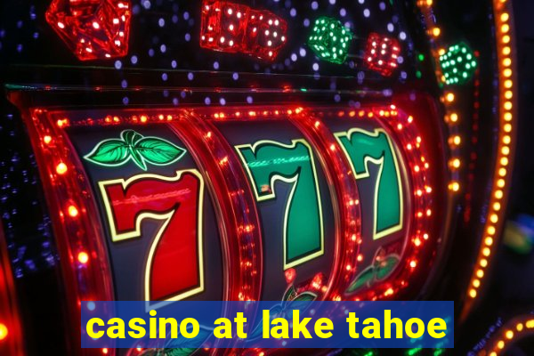 casino at lake tahoe