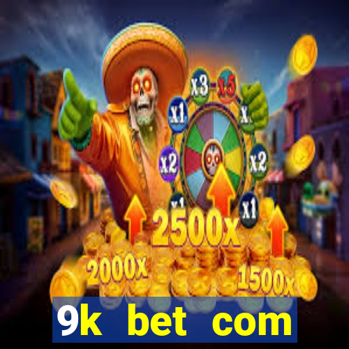 9k bet com register login